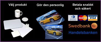 Sähär enkelt är det att skapa din egen personliga produkt. 1. Välj vilken produkt du vill köpa. 2. Ladda upp bilder för att göra produkten personlig. 3. Betala säkert med något av alla våra betalsätt (kredit / kontokort: Visa, Mastercard, Diner; Direktbetalning: Swedbank, Handelsbanken; samt via faktura). Vår leverantör av betalningstjänster är Payer